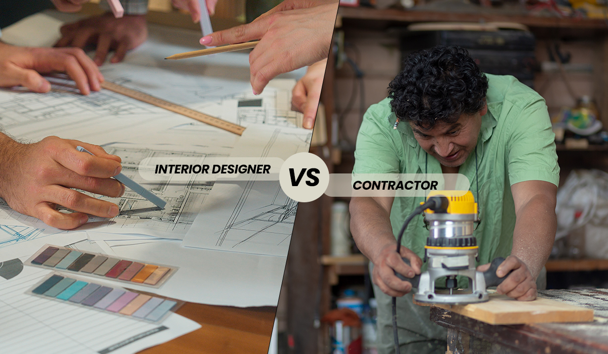 Interior Designer Vs Contractor: A Perfect Duo for Perfect Space